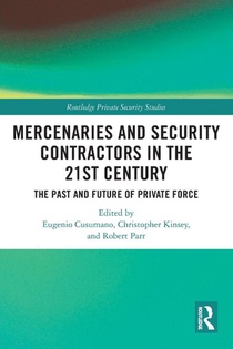 Mercenaries and Security Contractors in the 21st Century