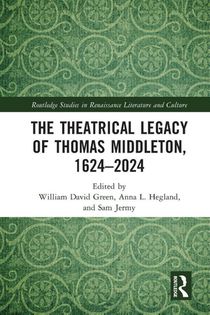 The Theatrical Legacy of Thomas Middleton, 1624–2024