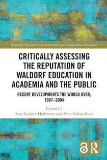 Critically Assessing the Reputation of Waldorf Education in Academia and the Public: Recent Developments the World Over, 1987–2004