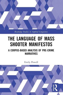 The Language of Mass Shooter Manifestos
