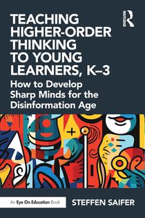 Teaching Higher-Order Thinking to Young Learners, K–3