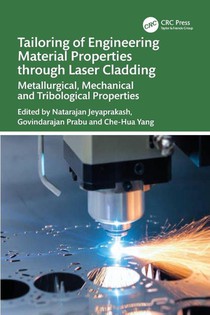 Tailoring of Engineering Material Properties through Laser Cladding