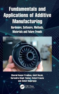Fundamentals and Applications of Additive Manufacturing