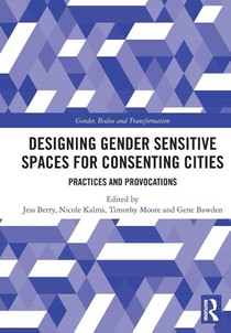 Designing Gender Sensitive Spaces for Consenting Cities
