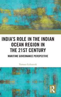 India’s Role in the Indian Ocean Region in the 21st Century