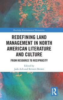 Redefining Land Management in North American Literature and Culture