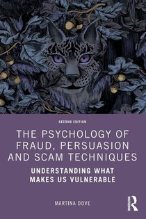 The Psychology of Fraud, Persuasion and Scam Techniques