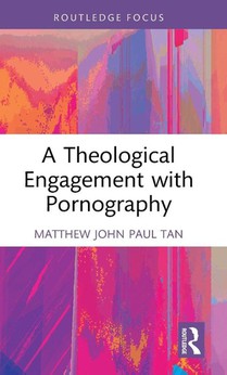 A Theological Engagement with Pornography