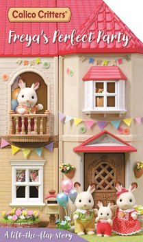 Calico Critters: Freya's Perfect Party: A Lift-The-Flap Story