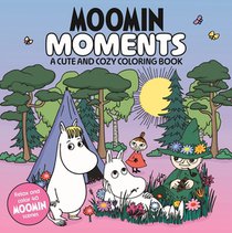 Moomin Moments: A Cute and Cozy Coloring Book