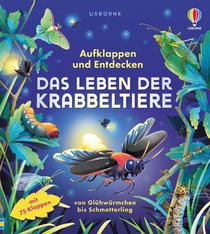 Aufklappen und Entdecken: Das Leben der Krabbeltiere