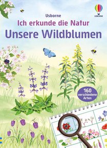 Ich erkunde die Natur: Unsere Wildblumen