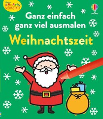 Kleine Kreativ-Werkstatt - Ganz einfach ganz viel ausmalen: Weihnachtszeit