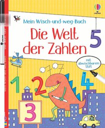 Mein Wisch-und-weg-Buch: Die Welt der Zahlen