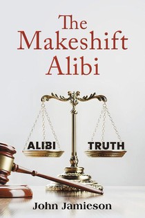 The Makeshift Alibi