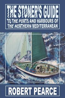 The Stoner's Guide to the Ports and Harbours of the Northern Mediterranean