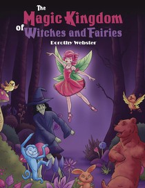 The Magic Kingdom of Witches and Fairies
