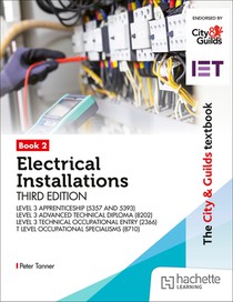The City & Guilds Textbook: Book 2 Electrical Installations, Third Edition: For the Level 3 Apprenticeships (5357 and 5393), Level 3 Advanced Technical Diploma (8202), Level 3 Technical Occupational Entry (2366) & T Level Occupational Specialisms (8710)?