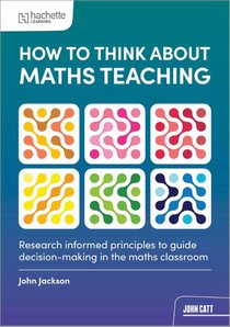 How to think about Maths Teaching
