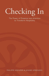 Checking In - The Power of Presence and Attention to Transform Hospitality