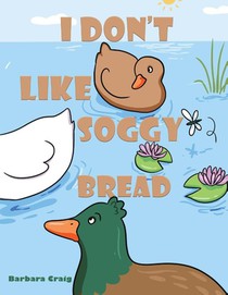 I Don’t Like Soggy Bread