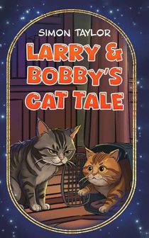 Larry & Bobby’s Cat Tale