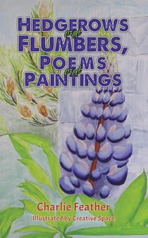 Hedgerows and Flumbers, Poems and Paintings