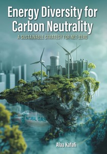 Energy Diversity for Carbon Neutrality: A Sustainable Strategy for Net- Zero