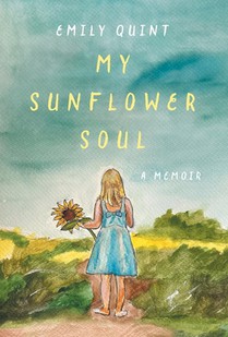 My Sunflower Soul: A Memoir