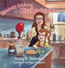 Elizabeth Explores Kitchen Science
