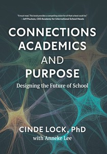 Connections, Academics, and Purpose: Designing the Future of School