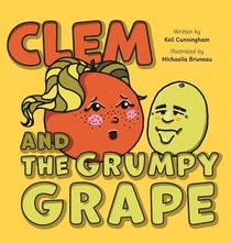 Clem and the Grumpy Grape