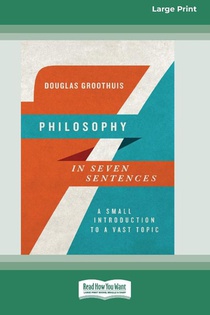Philosophy in Seven Sentences