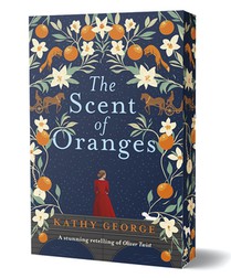 The Scent of Oranges: The stunning literary retelling of the beloved classic Oliver Twist from a brilliant Australian author.