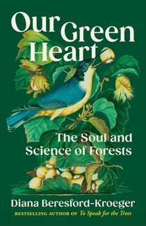 Beresford-Kroeger, D: Our Green Heart
