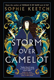 Storm Over Camelot: Book Three in the Morgan Le Fay Trilogy