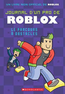 Journal d'Un Pro de Roblox: N° 3 - Le Parcours À Obstacles