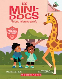 Noisette: Les Mini-Docs: N˚ 2 - Aidons La Brave Girafe