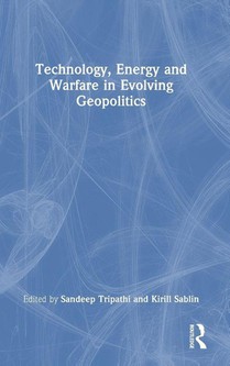 Technology, Energy and Warfare in Evolving Geopolitics