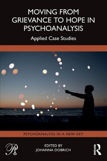 Moving from Grievance to Hope in Psychoanalysis