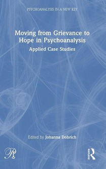 Moving from Grievance to Hope in Psychoanalysis