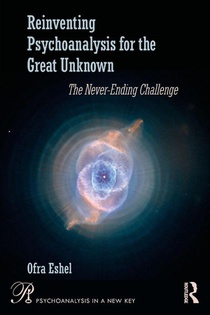Reinventing Psychoanalysis for the Great Unknown