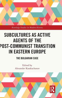 Subcultures as Active Agents of the Post-Communist Transition in Eastern Europe