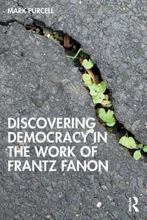 Discovering Democracy in the Work of Frantz Fanon