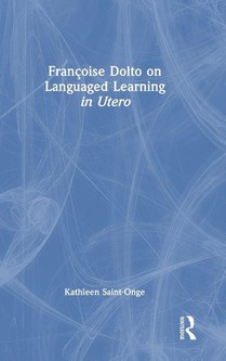 Francoise Dolto on Languaged Learning in Utero