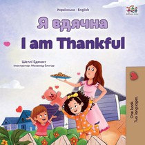 I am Thankful (Ukrainian English Bilingual Children's Book)