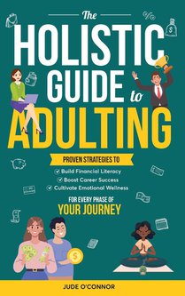 The Holistic Guide to Adulting