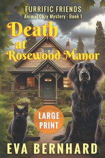 Death at Rosewood Manor - Large Print - Animal Cozy Mystery: Furrific Friends - Animal Cozy Mystery