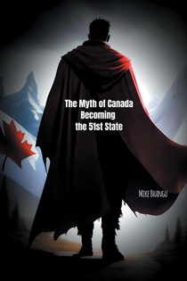 The Myth of Canada Becoming the 51st State