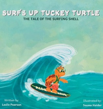 Surf's Up Tuckey Turtle! The Tale of the Surfing Shell